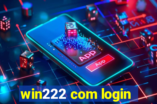 win222 com login